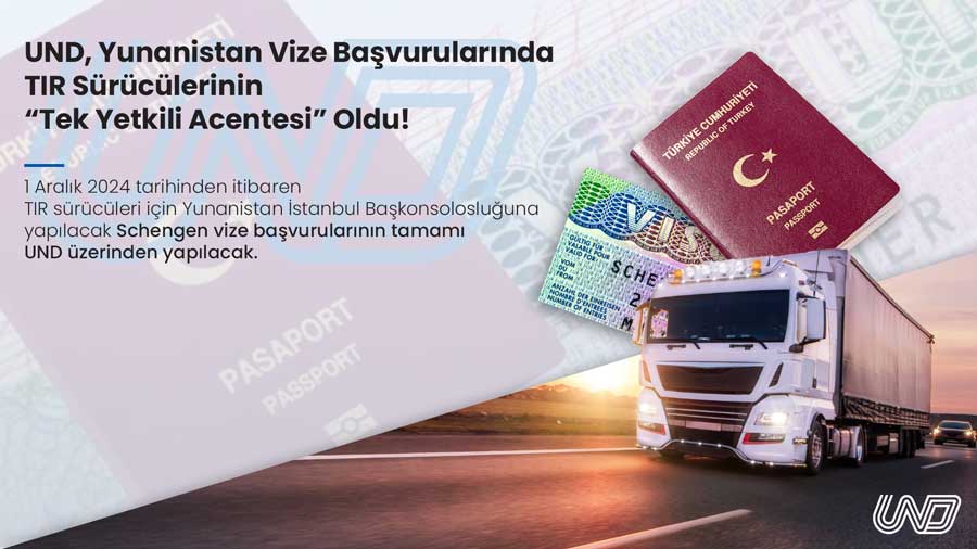 UND, Yunanistan vize başvurularında TIR sürücülerinin “Tek Yetkili Acentası” oldu UND