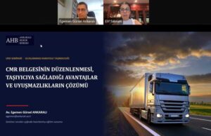 “Taşıma Senedi (CMR Belgesi) Düzenlenmesinde Dikkat Edilecek Noktalar, CMR Belgesinin Taşıyıcı Tarafa Kazandırdığı Avantajlar ve CMR Belgesinden Kaynaklanan Uyuşmazlıkların Çözüm Yolları Webinarı” gerçekleştirildi UND
