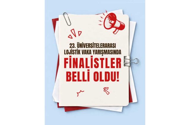 23._Universitelerarasi_Lojistik_Vaka_Yarismasi Üniversitelerarası Lojistik Vaka Yarışması